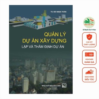 Sách - quản lý dự án xây dựng - lập và thẩm định dự án