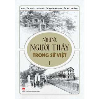 Sách - Những người Thầy trong Sử Việt Tập 1