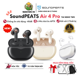 Tai nghe true wireless soundpeats air4 pro, 6 mic aptx voice, bluetooth 5.3, chống ồn chủ động anc