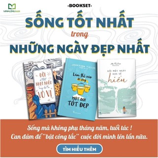 Sách: Combo Sống Tốt Nhất Trong Những Ngày Đẹp Nhất
