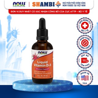 Vitamin D3 NOW FOODS Liquid Dạng Lỏng Tăng Hấp Thụ Canxi, Giúp Xương Chắc Khỏe