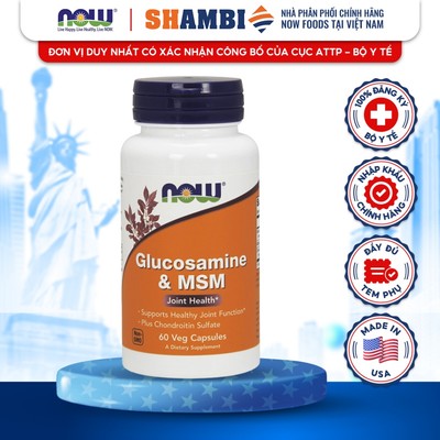 Viên Uống Glucosamine MSM NOW FOODS Giúp Bổ Khớp, Giảm Đau Khớp, Thoái Hóa Khớp