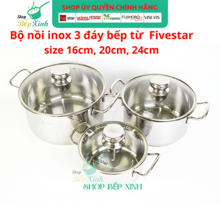 Bộ nồi Fivestar inox 430 nắp kính 3 đáy dùng được mọi bếp - nồi inox bếp từ cao cấp - tặng 1 vá canh