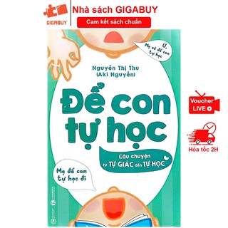 Sách - Để con tự học, câu chuyện từ tự giác đến tự học
