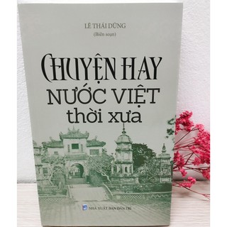 Sách lịch sử - Chuyện hay nước việt thời xưa