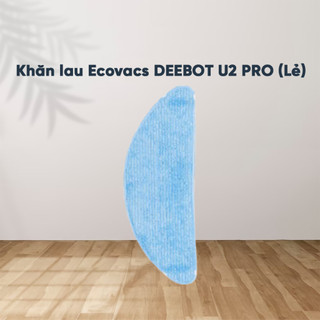 Khăn lau deebot robot hút bụi lau nhà deebot u2 pro - hàng chính hãng