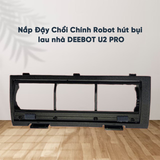 Nắp đậy chổi chính robot hút bụi lau nhà ecovacs deebot u2 pro - hàng chính hãng
