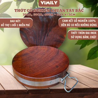 Thớt gỗ nghiến 30cm dày 5cm Tây Bắc VIMILY sử dụng chặt xương có đai inox siêu bền T30X5