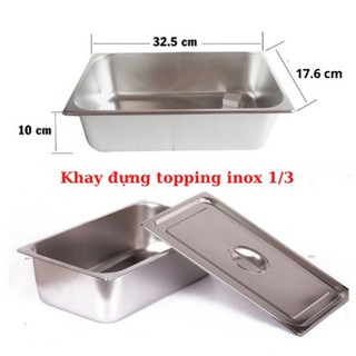 Khay inox đựng topping, khay inox đựng thạch trân châu, khay inox đựng thực phẩm size 1/3