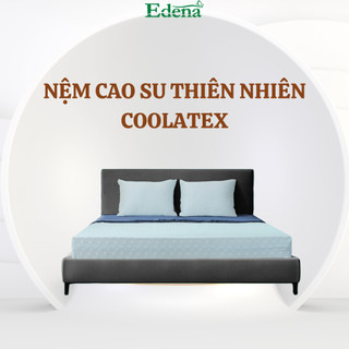Nệm cao su thiên nhiên Edena Coolatex
