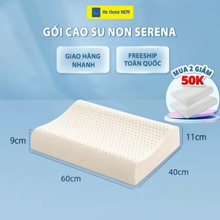Gối ngủ chống đau vai gáy SERENA cao cấp Ruột vỏ gối cao su non nằm ngủ chống ngáy đau mỏi cổ vai gáy cho người lớn