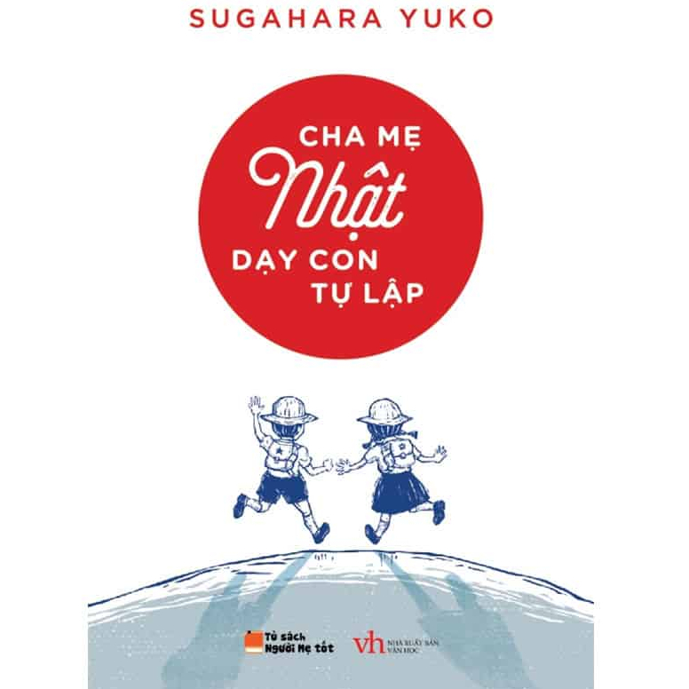 Sách - Cha Mẹ Nhật Dạy Con Tự Lập