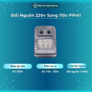 Đổi nguồn 220v sang 110v ppi41 - bộ đổi nguồn 220v sang 110v, chuyển 220v sang 110v bh lỗi 1-1