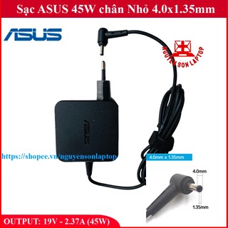 SẠC LAPTOP ASUS 19V - 2.37A - 45W CHÂN NHỎ 4.0x1.35mm - đường kính đầu sạc 4mm (ADAPTER ASUS 45W)