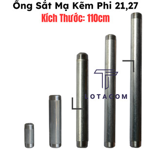 Ống sắt tròn phi 21,27 kích thước 110cm mạ kẽm tiện 2 đầu ren taro lotacom decor