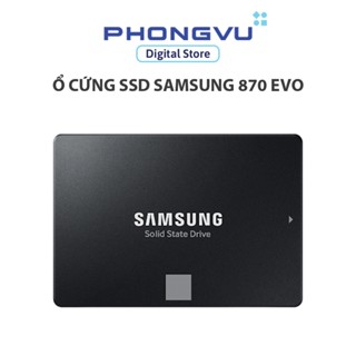 Ổ cứng SSD Samsung 870 EVO - Bảo hành 60 tháng