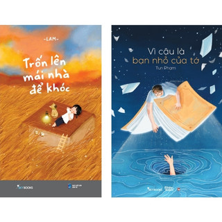 Trốn Lên Mái Nhà Để Khóc + Vì Cậu Là Bạn Nhỏ Của Tớ (Lẻ/Combo tùy chọn)