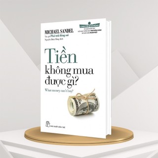 Sách - tiền không mua được gì - michael sandel