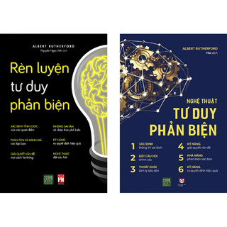 Rèn luyện tư duy phản biện + nghệ thuật tư duy phản biện