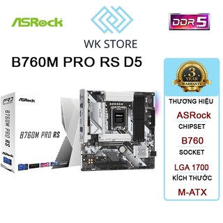 Bo mạch chủ mainboard asrock b760m pro rs | lga 1700 | ddr5 x 4 | mới bh 36t