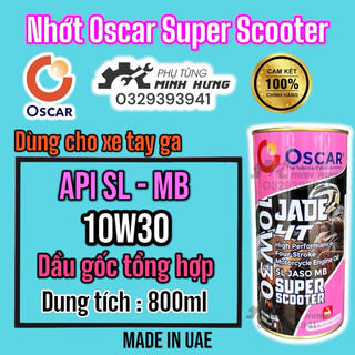 Dầu nhớt xe oscar jade super scooter 10w30 gốc tổng hợp nhập khẩu uae ả rập >>>>