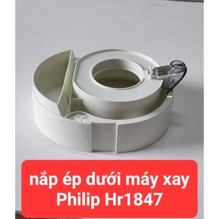 Nắp ép dưới kèm vòi máy xay ép  đa năng philips HR1847 Hr1848 chuẩn hãng
