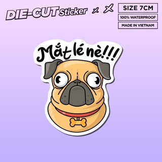 MẮT LÉ NÈ!!! DOG 7cm - Sticker Die-cut hình dán cắt rời từng con thương hiệu Sticker Factory