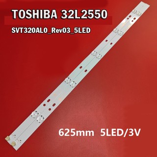 Toshiba 32L2550 - Bộ 2 Thanh 5 led 3v cho Tivi Toshiba 32L2550VN SVT320AL0_Rev03_5LED