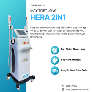 Máy Triệt Lông Hera 2in1 | Máy Triệt Lông Xoá Nám, Tàn Nhang Trẻ Hoá Da Hera