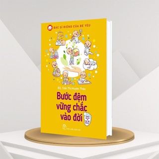 Bước đệm vững chắc vào đời - bác sĩ riêng của bé yêu - trần thị huyên thảo