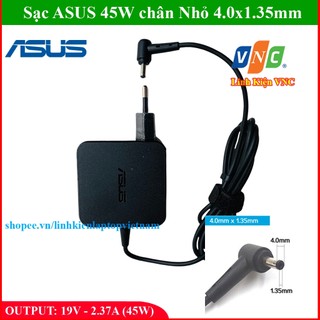 [Siêu Rẻ] Sạc Laptop Asus 19V – 2.37A  - 45W Chân Nhỏ 4.0x1.35mm - X541 X441 X553 A540 X540 K401 E402 E502 VivoBook S14