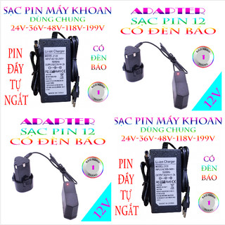 [FREESHIP] ADAPTER SẠC TẤT CẢ PIN 12V, 21V (24V.36V.48V,118V,199V) - TỰ NGẮT - CÓ ĐÈN BÁO