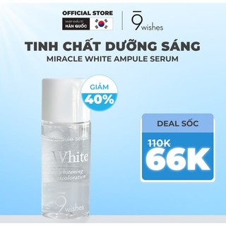 Tinh chất dưỡng trắng da 9 Wishes Miracle White Ampule Serum 8ml