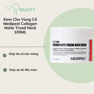 Kem Dưỡng Trắng Da Chống Lão Hóa Vùng Cổ Medipeel Collagen Naite Tread Neck 100ML - Mới