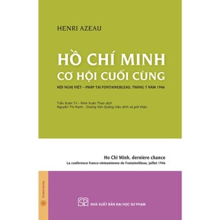 Sách - hồ chí minh cơ hội cuối cùng hội nghị việt - pháp tại fontainebleau, tháng 7 năm 1946