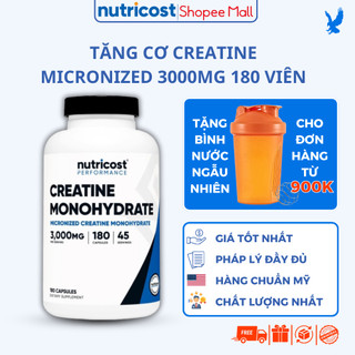 Tăng cơ Nutricost Pure Creatine Monohydrate Micronized 3000mg 180 viên