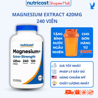 Hoạt chất Magie giúp cơ thể khỏe mạnh Nutricost Magnesium+ Extra Strength 420 mg 240 viên