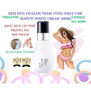Kem Hữu cơ Giảm Thâm Làm trắng Vùng nhạy cảm Maputi White Cream 100ml organic Maputi