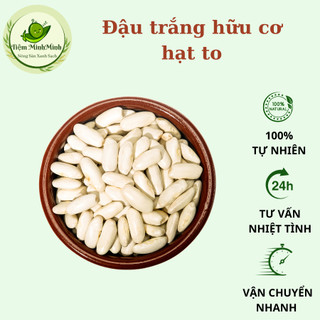 Đậu trắng hữu cơ Đà Lạt loại hạt to, đậu trắng nấu chè thơm bở đóng túi 100g-500g