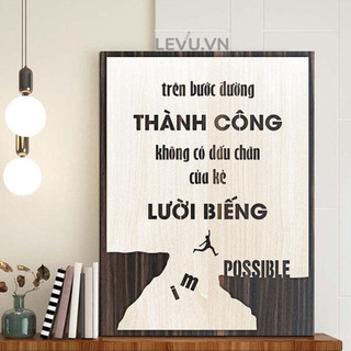 Tranh văn phòng LEVU013 "Trên bước đường thành công không có dấu chân của kẻ lười biếng"