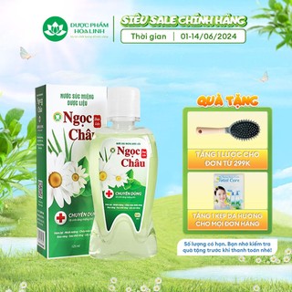 Nước súc miệng dược liệu Ngọc Châu 125ml - Ngăn nhiệt miệng, diệt khuẩn, giữ hơi thở thơm mát
