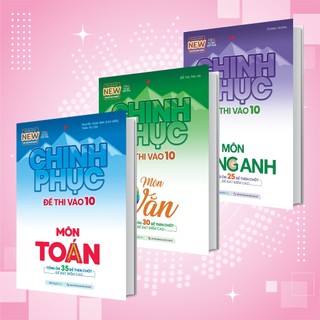 Sách Combo Chinh phục đề thi vào 10 Toán Văn Anh (Tái bản)
