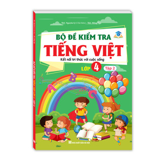 Sách - Bộ đề kiểm tra Tiếng Việt lớp 4 tập 2 ( kết nối tri thức với cuộc sống )