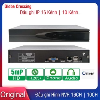 Đầu ghi hình ip 5.0mp globe crossing 10 kênh | 16 kênh, tương thích mọi camera ip các hãng, h265+ , bảo hành 24 tháng