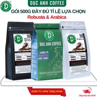 Túi 500g Cà Phê Rang Mộc D đủ thành phần Robusta & Arabica Pha Phin, Pha Máy, Nguyên Hạt từ cà phê nguyên chất Đức Anh