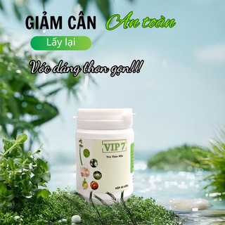 Giảm cân vip 7 - trà thảo mộc hỗ trợ giảm cân slim ,giảm cân mạnh kp thuoc giảm cân lily slim