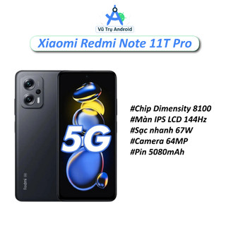  Điện thoại Xiaomi Redmi Note 11T Pro RAM 8 128GB chip Dimensity 8100 màn 144Hz hỗ trợ sạc nhanh 67W hiệu năng cao 