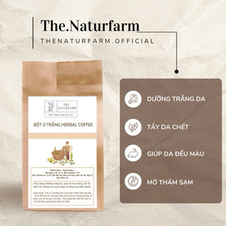 Bột ủ trắng herbal coffee Naturfarm 250GR [ Da trắng bật tông sau 14 ngày ]