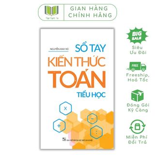 Sách: Sổ Tay Kiến Thức Toán Tiểu Học - Hàng được cung cấp chính thức từ nhà phân phối -