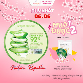 Gel lô hội Nature Republic Soothing & Moisture Aloe Vera 92% chiết xuất nha đam dưỡng ẩm Hàn Quốc 300ml | Mmall_vn